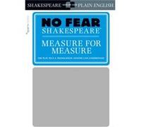 Measure for Measure: No Fear Shakespeare Side-by-Side Plain English