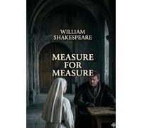 Measure for Measure: by William Shakespeare