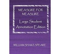 Measure For Measure: Large Student Annotation Edition: Formatted With Wide Spacing And Wide Margins For Your Own Annotations: 18 (Write On Shakespeare)
