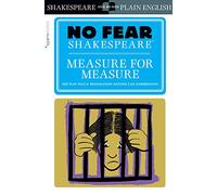 Measure for Measure: No Fear Shakespeare Side-by-Side Plain English
