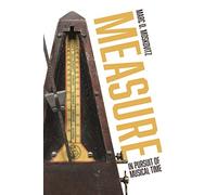 Measure: In Pursuit of Musical Time