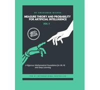 Measure Theory and Probability for Artificial Intelligence VOL-1