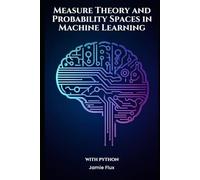Measure Theory and Probability Spaces in Machine Learning With Python