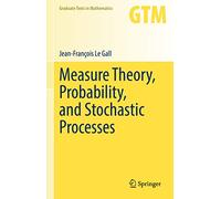 Measure Theory, Probability, and Stochastic Processes