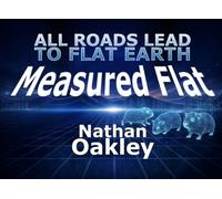 Measured Flat: All Roads Lead to Flat Earth