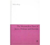 Measureless Time of Joyce, Deleuze and Derrida, Continuum Literary Studies Series Ruben Borg (Auteur)