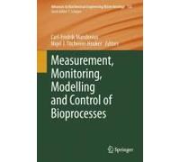 Measurement, Monitoring, Modelling And Control Of Bioprocesses