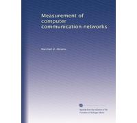 Measurement of computer communication networks