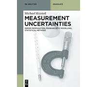 Measurement Uncertainties: Error Propagation, Probabilistic Modelling, Statistical Methods