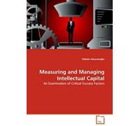 Measuring And Managing Intellectual Capital: An Examination Of Critical Success Factors
