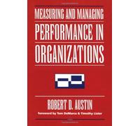 Measuring and Managing Performance in Organizations