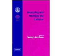Measuring and Modeling the Universe, Carnegie Observatories Astrophysics Series