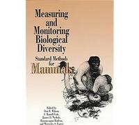 Measuring and Monitoring Biological Diversity: Standard Methods for Mammals