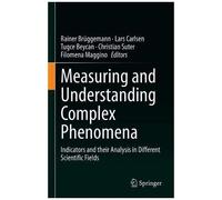 Measuring And Understanding Complex Phenomena