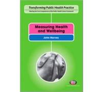 Measuring Health And Wellbeing (Transforming Public Health Practice Series) (Hardcover) John H Harvey, Vicki Taylor (Auteur)