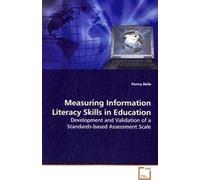 Measuring Information Literacy Skills In Education: Development And Validation Of A Standards-Based Assessment Scale