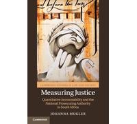 Measuring Justice: Quantitative Accountability and the National Prosecuting Authority in South Africa
