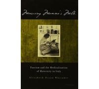 Measuring Mamma's Milk Fascism and the Medicalization of Maternity in Italy - Elizabeth Dixon Whitaker - University of Michigan Press - ebook (ePub) - Livre