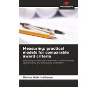 Measuring: practical models for comparable award criteria: Advertising architecture in the area of conflict between cost efficiency and individuality. 2nd edition