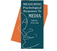 Measuring Psychological Responses To Media Messages