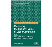 Measuring The Business Value Of Cloud Computing