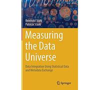 Measuring The Data Universe: Data Integration Using Statistical Data And Metadata Exchange