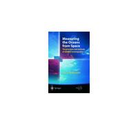 Measuring The Oceans From Space: The Principles And Methods Of Satellite Oceanography