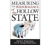 Measuring the Performance of the Hollow State by David G. Frederickson David G. Frederickson, H. George Frederickson (Auteur)