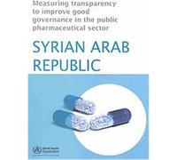 Measuring Transparency to Improve Good Governance in the Public Pharmaceutical Sector Who Regional Office for the Eastern Medi (Auteur)