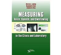 Measuring Voice Speech and Swallowing in the Clinic and Laboratory by Lincoln C. Gray Lincoln C. Gray (Auteur)