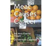 Meat Causes Cancer: And More Food for Thought