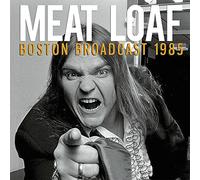 Meat Loaf - Boston Broadcast 1985 [Import]