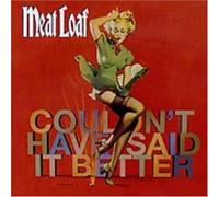 Meat Loaf - Couldn't Have Said It Better [Import]