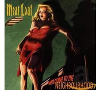 Meat Loaf: Welcome To The Neighbourhood NEUF