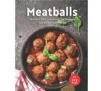 Meatballs Here And There Everywhere The Cookbook Easy Recipes to Remember - Ivy Hope - Amazon Digital Services LLC KDP - Livre en Anglais Ivy HopeIvy Hope (Auteur)