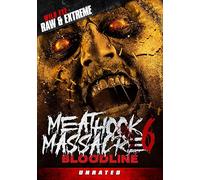 MEATHOOK MASSACRE 6: BLOODLINE