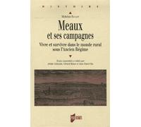 Meaux et ses campagnes Vivre et survivre dans un monde rural - Pur - Presses Universitaires Rennes - broché - Etude