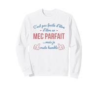 Mec Parfait Humble Phrase Drôle Cadeau Homme Humour Sweatshirt