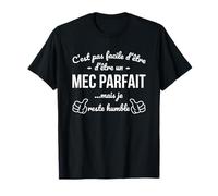 Mec Parfait Humble Phrase Drôle Cadeau Homme Humour T-Shirt