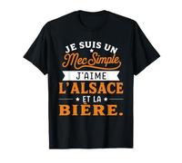 Mec Simple J'aime L'Alsace et la Bière Humour Alsacien T-Shirt