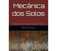 Mecânica dos Solos: Fundamentos, Representações e Aplicações - Volume 3