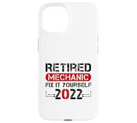 Mécanicien à la Retraite 2022 Fix It Yourself Funny Mechanic Coque pour iPhone 15