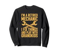 Mécanicien à la Retraite, Je répare des Choses et Je Joue avec Mes Petits-Enfants Sweatshirt