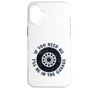 Mécanicien Automobile - Si tu as Besoin de Moi, Je Serai dans Le Garage de façon Amusante Coque pour iPhone 16 Plus