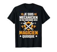 Mécanicien Drôle Garage Mécano Magicien Humour Citation T-Shirt
