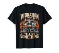 Mécanicien monteur Vibration is Trying to Tell Me Something T-Shirt