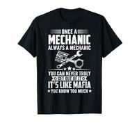 Mécanicien Un Jour, mécanicien Toujours, on n'en Sort jamais T-Shirt