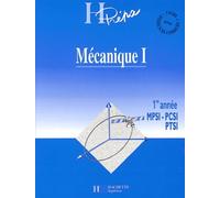Mecanique 1ere Annee Mpsi-Pcsi-Ptsi. Volume 1