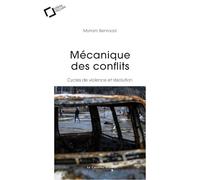 Mécanique des conflits: Cycles de violence et résolutions