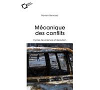 Mécanique des conflits Cycles de violence et résolutions - Myriam Benraad - Cavalier Bleu Eds - broché - Essai